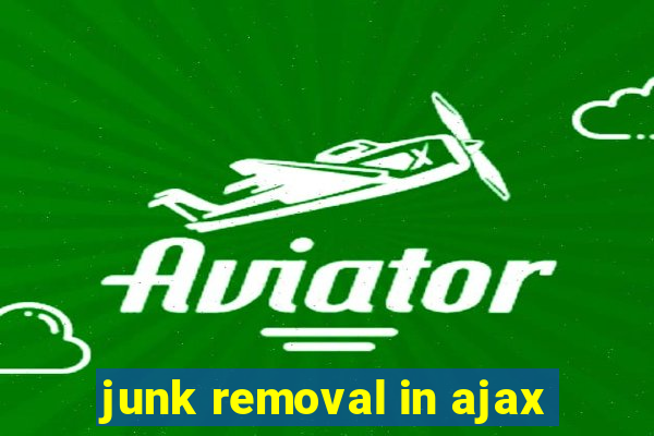 junk removal in ajax